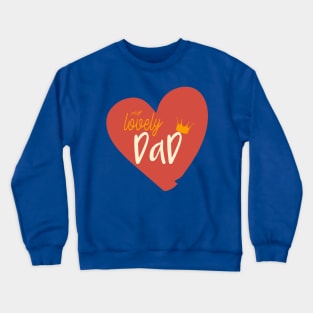 my lovely dad heart for fathers day Crewneck Sweatshirt